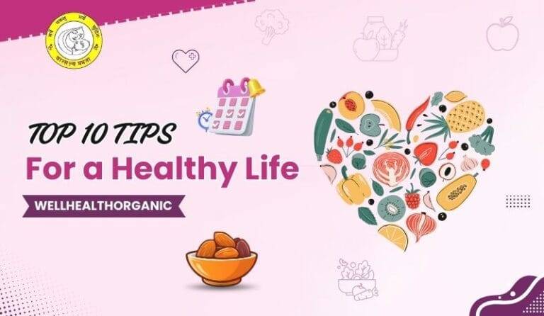 Top 10 Tips for a Healthy Life Wellhealthorganic