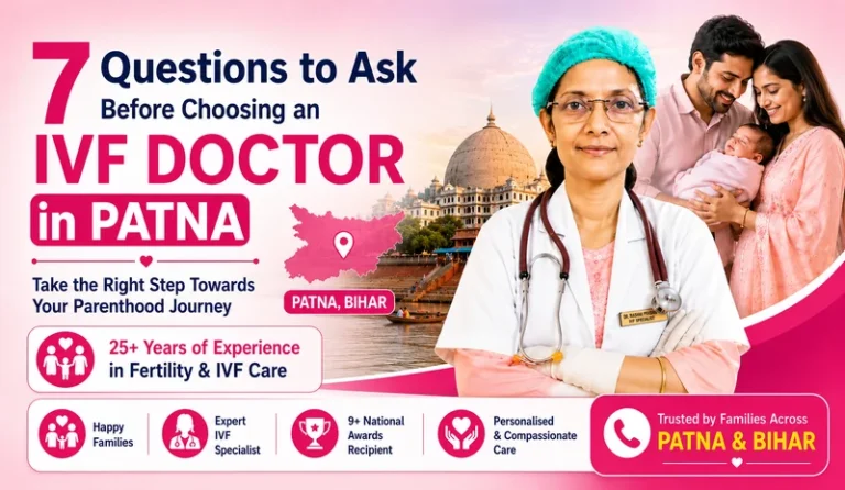 Best IVF Doctor in Patna: 7 Questions to Ask
